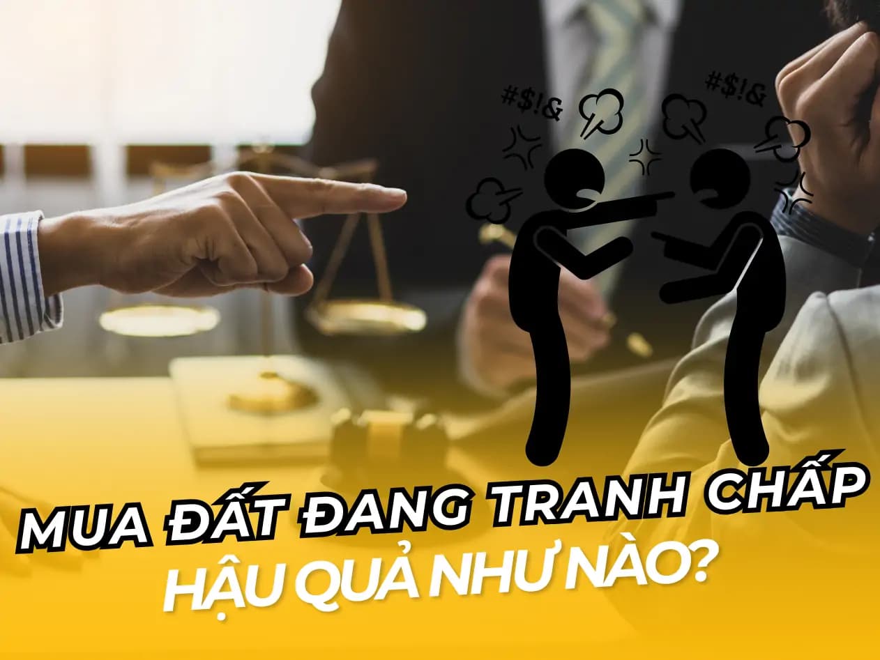hau-qua-khi-mua-dat-tranh-chap