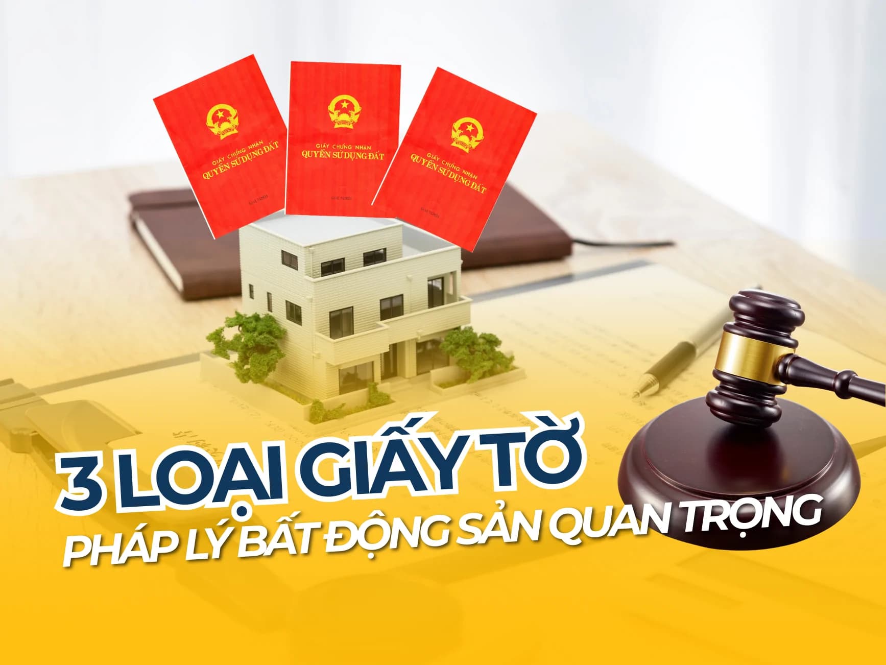 03 loại giấy tờ pháp lý bất động sản phổ biến nhất