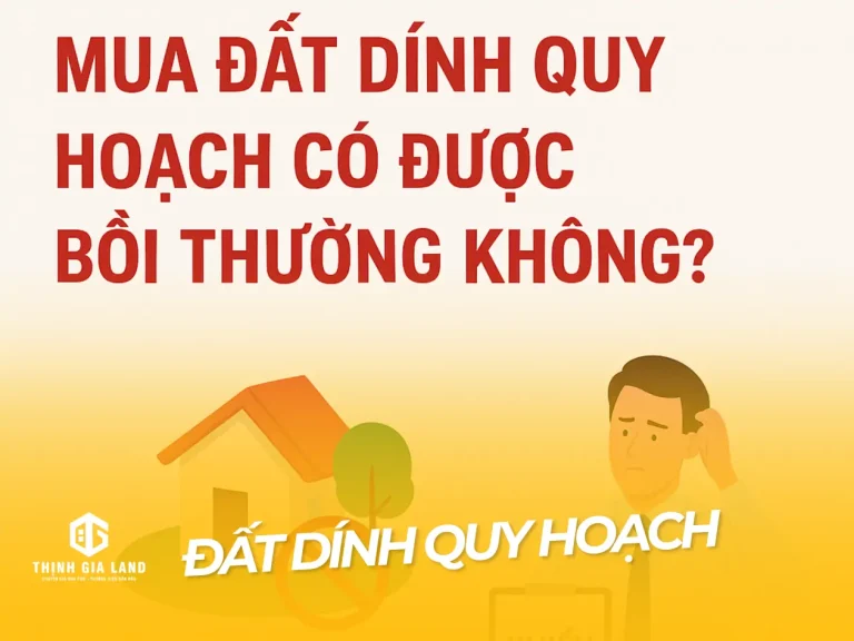 dat dinh quy hoach MUA ĐẤT DÍNH QUY HOẠCH CÓ ĐƯỢC BỒI THƯỜNG KHÔNG?